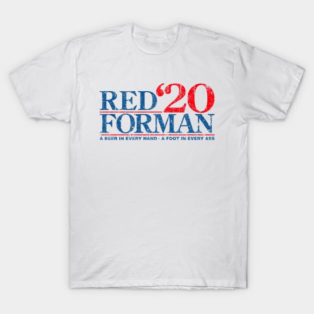 Red Forman 2020 T-Shirt by juliecarrier